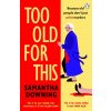 Too Old For This