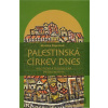 Palestinská církev dnes - Monika Šlajerová