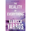 The Reality of Everything - Rebecca Yarros, Piatkus Books
