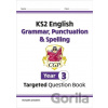 KS2 English Year 3 Grammar, Punctuation & Spelling Targeted Question Book (with Answers) - CGP Books, CGP Books