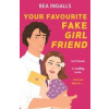 Your Favourite Fake Girlfriend - Bea Ingalls, Hachette Children's Group