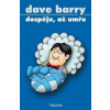 Dospěju, až umřu - Dave Barry