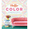 Hello Color: 25 Bright Ideas for DIY Decor (Smith Rachel Mae)