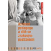 Asistent pedagoga a dítě se zrakovým postižením - Jana Janková, Moravcová Dagmar