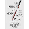Mé srdce je motorová pila - Stephen Graham Jones