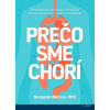 Prečo sme chorí - Benjamin Bikman