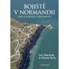Bojiště v Normandii - Den D a bitva o předmostí - Leo Marriott, Simon Forty