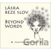 Láska beze slov Beyond Words - Alena Riedlová Slepičková