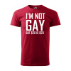 Sablio Tričko s potlačou I am not gay, but... - červené 4XL