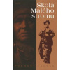 Carter Forest: Škola malého stromu /vázané/ (Skutečný příběh chlapce, který byl po smrti rodičů vychováván dědečkem indiánem, nenásilně popisuje život indiánů. ( 183 str. V5) (vydání Kalich 2022))
