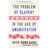 The Problem of Slavery in the Age of Emancipation - David Brion Davis