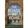 The Roads To Rome - Catherine Fletcher