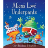 Aliens Love Underpants! - Claire Freedman, Ben Cort (Ilustrátor)