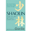 Shaolin: How to Win Without Conflict - Bernhard Moestl
