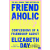 Friendaholic - Elizabeth Day
