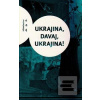 Ukrajina, davaj, Ukrajin…