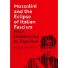 Mussolini and the Eclipse of Italian Fascism ()