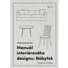 Manuál interiérového designu: Nábytek - Frida Ramstedt