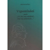 Vzpomínání aneb Tri dni ma naháňali, eště ma nědostali... - Milan Myška