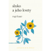 Slnko a jeho kvety - Rupi Kaur