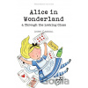Alice in Wonderland and Through the Looking Glass - Lewis Carroll, John Tenniel (Ilustrátor)