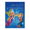 Na ceste k Jezuliatku