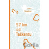 57 km od Taškentu - Zuska Kepplová