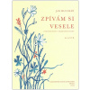 Zpívám si vesele - Jan Hlucháň