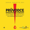 Průvodce klimatickou úzkostí - Sarah Jacquette Ray - online doručenie
