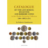 Catalogue of the Late Roman, Byzantine and Barbaric Coins in the Charles University Collection (364–1092 A.D.) - Federico Gambacorta