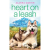 Heart On A Leash - Alanna Martin