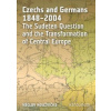 Czechs and Germans 1848 2004 - Houžvička Václav