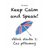 Keep Calm and Speak! Větná stavba 1: Čas přítomný