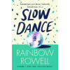 Slow Dance - Rainbow Rowell
