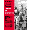Návrat Krále Šumavy Opona se zatahuje