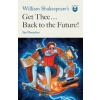 William Shakespeares Get Thee Back To The Future! - autor neuvedený