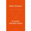 O rození věčného Slova - Mistr Eckhart