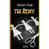 Tri ženy - Robert Musil