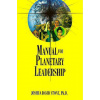 Manual for Planetary Leadership