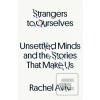 Strangers to Ourselves