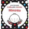 První černobílá knížka pro miminko Miminka - Stella Baggott