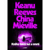 Kniha tisíců let a smrtí - China Miéville, Keanu Reeves