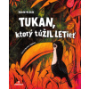 Tukan, ktorý túŽIL LETieť