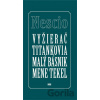 Vyžierač, Titankovia, Malý básnik, Mene tekel - Nescio
