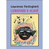 Lunapark v hlavě - Ferlinghetti Lawrence