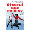 Šťastní bez príčiny - Marci Shimoffová, Carol Klineová.