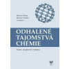 Odhalené tajomstvá chémie (tretie, doplnené vydanie) - Miroslav Tatarko, Balog Miroslav