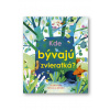 Kde bývajú zvieratká? Anna Milbourne