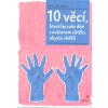 Notbohm Ellen: 10 věcí, které by vaše dítě s autismem chtělo, ... (... abyste věděli; s pochopením i humorem popsaných deset charakteristik, které pomáhají objasnit (ale ne definovat) to, jaké jsou dě