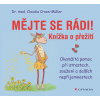 Mějte se rádi! - Okamžitá pomoc při strastech, soužení a dalších nepříjemnostech - Claudia Croos–Müller